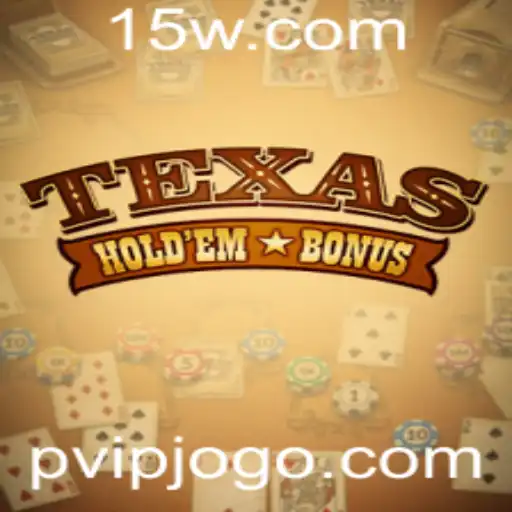 Explorando o Fascinante Mundo do Texas Hold'em Bonus